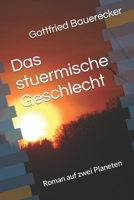 Das St�rmische Geschlecht Roman auf zwei Planeten 1508658420 Book Cover