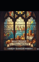 From Crusade to Conglomerate: The Unholy Alliance of Religion and Riches in Nigeria B0FD9PG9L9 Book Cover