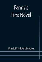 Fanny's First Novel 1537619071 Book Cover