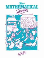 More Mathematical Activities: A Resource Book for Teachers 052131951X Book Cover