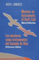 Mentors as Instruments of God's Call / Los mentores como instrumentos del llamado de Dios: Biblical Reflections / Reflexiones bíblicas 1945935529 Book Cover