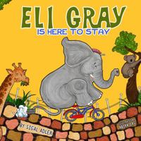 Eli Gray Is Here To Stay 1947417037 Book Cover