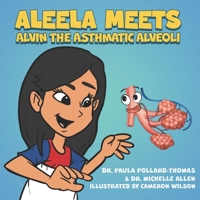 Aleela Meets Alvin the Asthmatic Alveoli B0BZFCW8C1 Book Cover