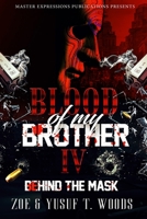 Blood of My Brother IV: Behind the Mask 1734340630 Book Cover