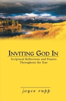 Inviting God in: Scriptural Reflections and Prayers Throughout the Year 0877939586 Book Cover