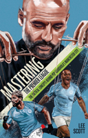 Mastering the Premier League: The Tactical Concepts behind Pep Guardiola’s Manchester City 1785315633 Book Cover