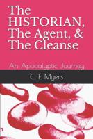 The HISTORIAN, the Agent, and the Cleanse : The Cleanse 179847493X Book Cover
