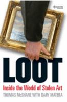Loot: Inside the World of Stolen Art 1905379374 Book Cover