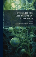 Index to the Literature of Explosives 1023793687 Book Cover