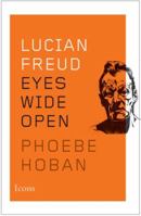 Lucian Freud: Eyes Wide Open 0544114590 Book Cover