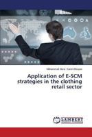 Application of E-SCM strategies in the clothing retail sector 3659498645 Book Cover
