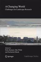 A Changing World: Challenges for Landscape Research (Landscape Series) 1402044348 Book Cover