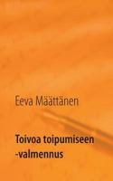 Toivoa toipumiseen -valmennus: Eroon päihdeongelmasta 9515682274 Book Cover