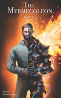 The Myrmecoleon: Act 1 B0DQTLNC9Y Book Cover