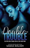 Double the Trouble: a ménage à trois romance B09C1CLGGP Book Cover