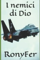 I nemici di Dio (Italian Edition) B0GPJQPSBK Book Cover