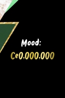 Mood: Ce0,000,000: All Purpose 6x9 Blank Lined Notebook Journal Way Better Than A Card Trendy Unique Gift Green Marmol Black Girl Boss 1701330113 Book Cover