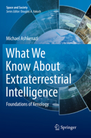 What We Know About Extraterrestrial Intelligence: Foundations of Xenology 3319830570 Book Cover