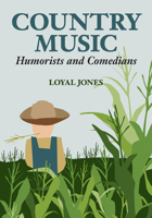 Country Music Humorists and Comedians 0252033698 Book Cover