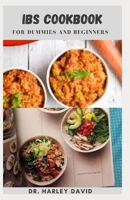 IBS COOKBOOK: Ways to Heal Your IBS with More Low-FODMAP Recipes And Everything You Need To Know B09FS9NDZM Book Cover