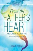 From the Father's Heart 1625094892 Book Cover