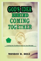 GOD'S IDEA BEHIND COMING TOGETHER 9786108787 Book Cover