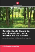 Revelação de locais de enchimento no delta inferior do rio Paraná: Serman & Asociados S.A. Buenos Aires, Argentina 6205364174 Book Cover