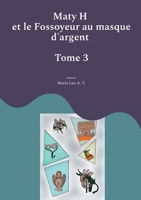 Maty H et le Fossoyeur au masque d'argent (French Edition) 2322622605 Book Cover