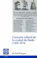 Consumo cultural en la ciudad de Lleida (1808-1874) 8479357339 Book Cover