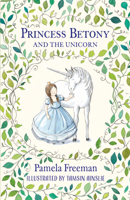 Princess Betony and the Unicorn (Book 1) 1684647150 Book Cover