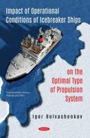 Impact of Operational Conditions of Icebreaker Ships on the Optimal Type of Propulsion System 1536164801 Book Cover