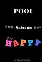 Pool Makes Me Happy| Journals, Planners and Diaries to Write In 6x9 inch 120 pages Blank Lined Notebooks 1652201149 Book Cover