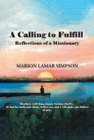 A Calling to Fulfill: Reflections of a Missionary 1662403127 Book Cover