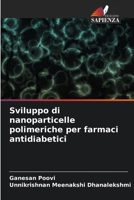 Sviluppo di nanoparticelle polimeriche per farmaci antidiabetici (Italian Edition) 6208086434 Book Cover