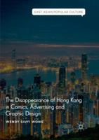 The Disappearance of Hong Kong in Comics, Advertising and Graphic Design 3030063615 Book Cover