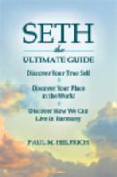 Seth: The Ultimate Guide: Discover Your True Self, Discover Your Place in the World, Discover How We Can Live in Harmony 0982812302 Book Cover