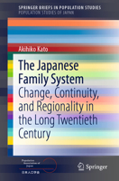 The Japanese Family System: Change, Continuity, and Regionality in the Long Twentieth Century 9811621128 Book Cover
