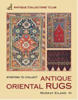 Starting To Collect Antique Oriental Rugs (Starting to Collect Series) 1851494065 Book Cover