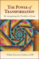 The Power of Transformation: Re-Imagining the Parables of Jesus 0809156393 Book Cover