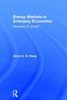 Energy Markets in Emerging Economies: Strategies for Growth 1138783684 Book Cover