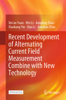 Recent Development of Alternating Current Field Measurement Combine with New Technology 9819742234 Book Cover