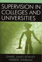 Supervision in Colleges and Universities 0761829881 Book Cover