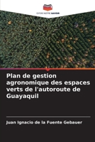 Plan de gestion agronomique des espaces verts de l'autoroute de Guayaquil 6206127869 Book Cover