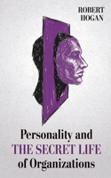 Personality and the Secret Life of Organizations B0GWY4YZHQ Book Cover