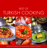 Best of Turkish Cooking: Selections from Contemporary Turkish Cousine 1597842095 Book Cover