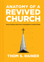 Anatomy of a Revived Church: Seven Findings of How Congregations Avoided Death 1496477863 Book Cover