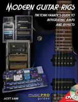 Modern Guitar Rigs: The Tone Fanatic's Guide to Integrating Amps and Effects 1423499441 Book Cover