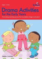 Drama Activities for the Early Years - Promoting Learning Across the Foundation Stage Curriculum 1783170263 Book Cover