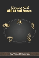 Serving God: With All Your Senses 9769619450 Book Cover
