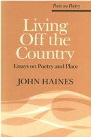Living Off the Country: Essays on Poetry and Place (Poets on Poetry) 0472063332 Book Cover
